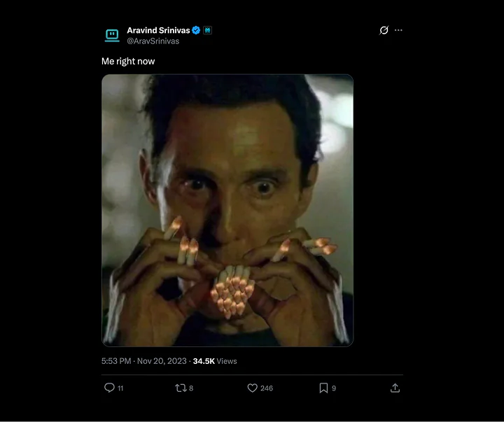 Aravind Srinivas posting the Matthew McConaughey cigarettes frame captioned Me right now, 20 November 2023